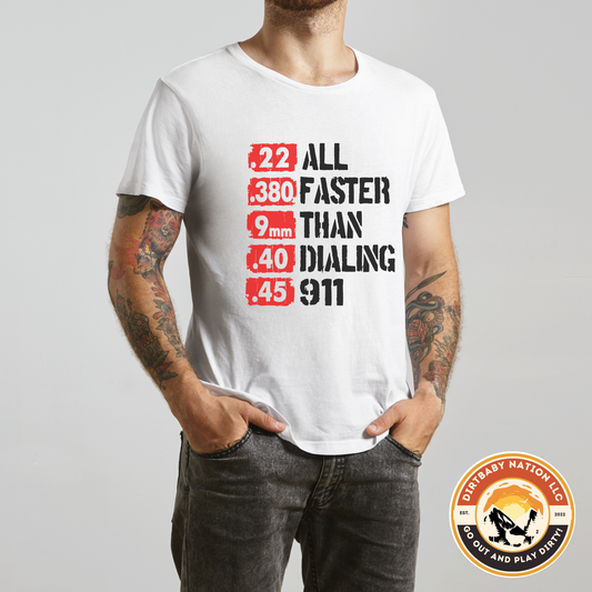 All Faster than Dialing 911- Tshirt