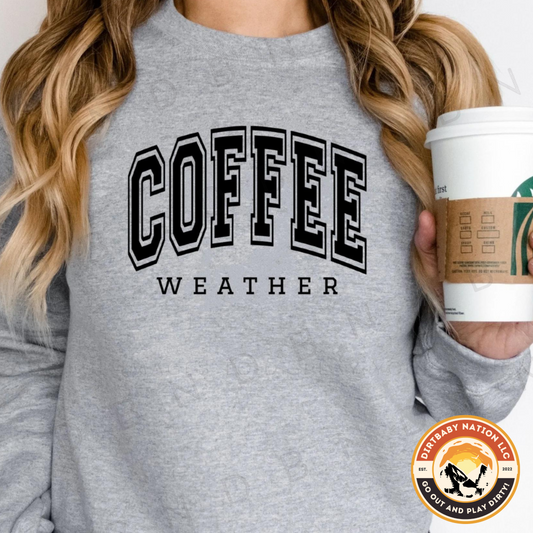 Coffee ☕️Weather Sweatshirt