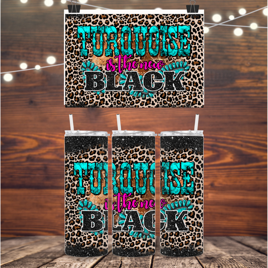 Turquoise is the NEW BLACK 20 oz Tumbler