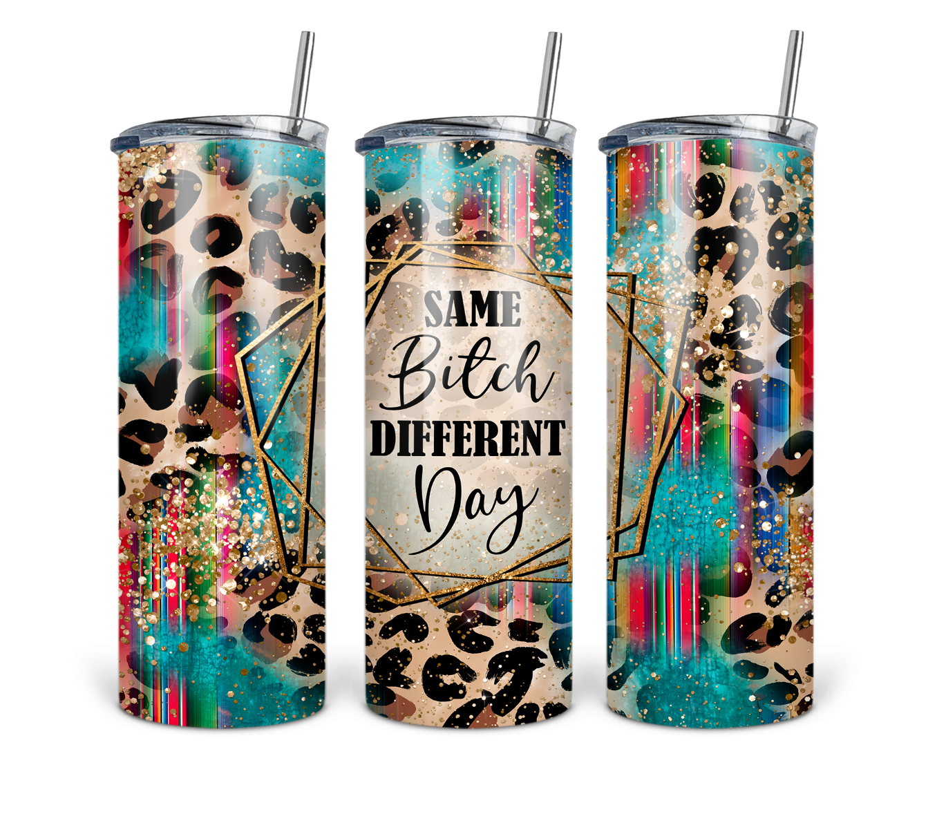 Same Bitch Different Day 20 oz duo lid Tumbler